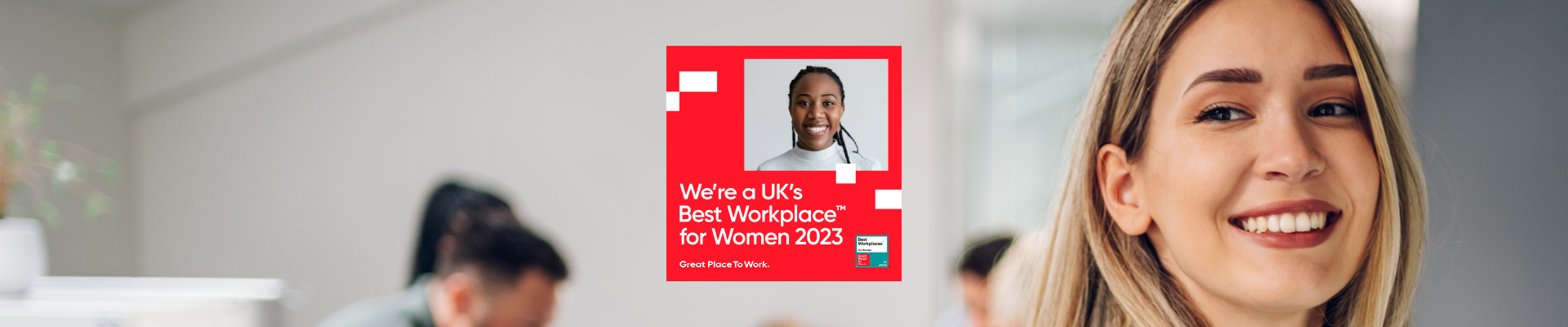 We’ve been recertified as one of the UK’s Best Workplaces™ for Women for the second year running!