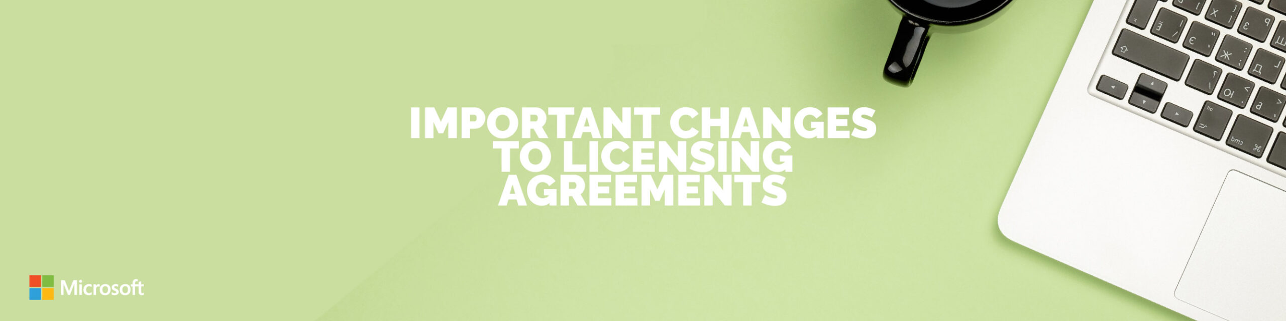 Microsoft Announcement –  Important changes to licensing agreements