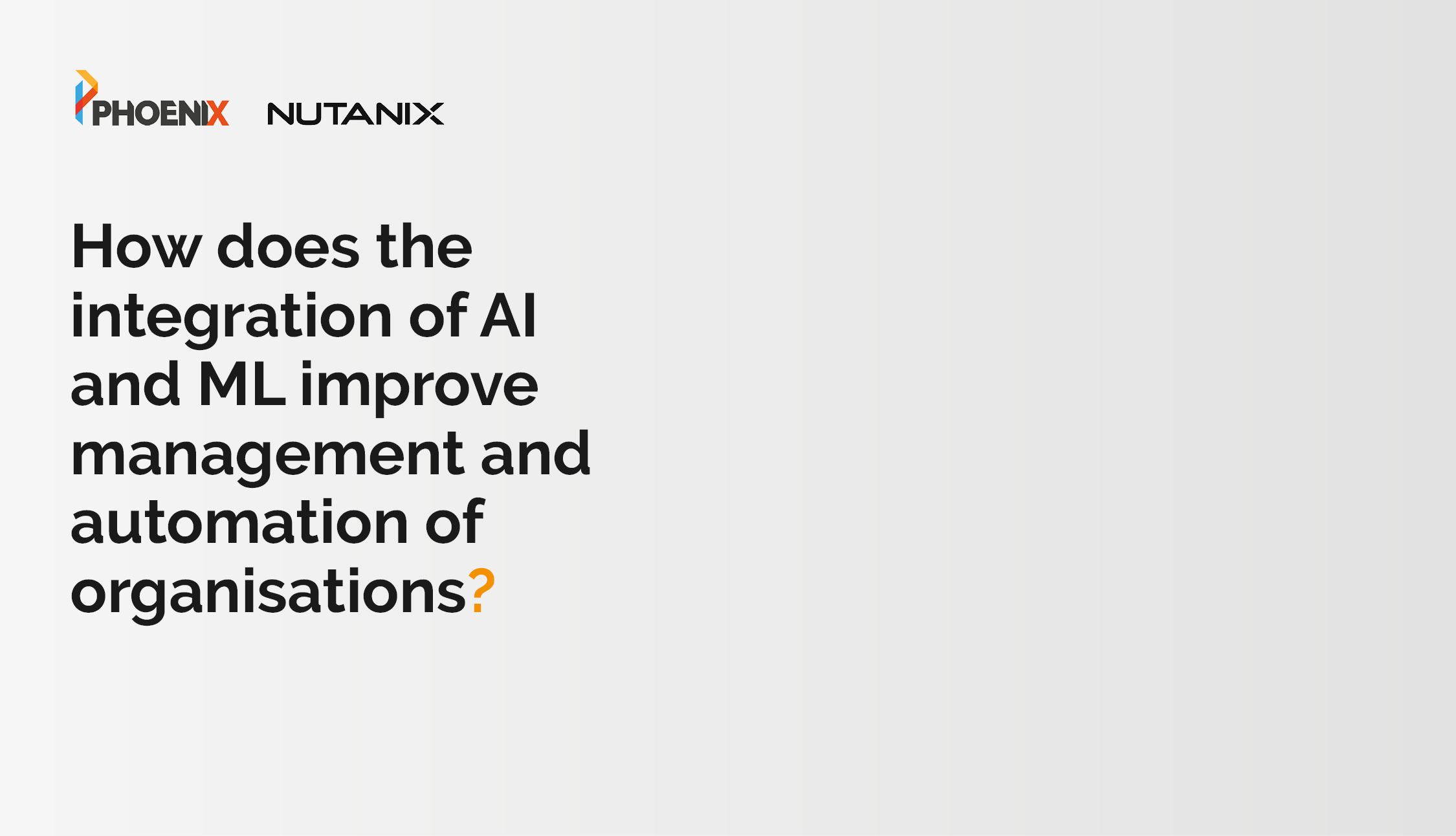 How does the integration of AI and ML improve management and automation of organisations?